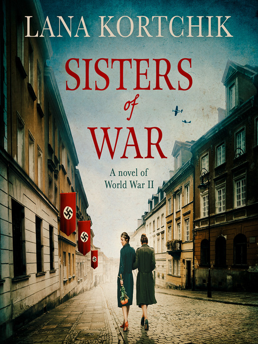Title details for Sisters of War by Lana Kortchik - Available